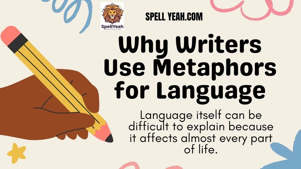 Why Writers Use Metaphors for Language