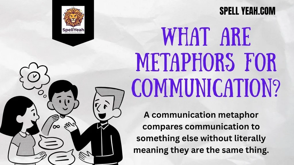 What Are Metaphors for Communication?