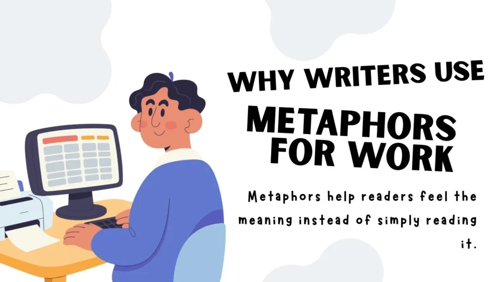 Why Writers Use Metaphors for Work